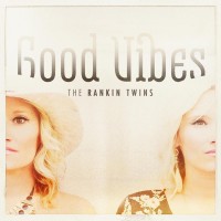 Purchase The Rankin Twins - Good Vibes (EP)