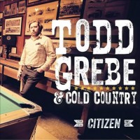 Purchase Todd Grebe & Cold Country - Citizen