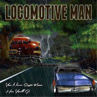 Purchase Locomotive Man - You Never Quite Know How You'll Go