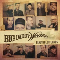 Purchase Big Daddy Weave - Beautiful Offerings