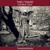 Purchase Theo Travis' Double Talk - Transgression