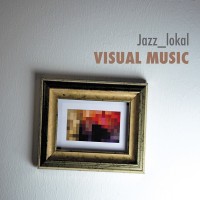 Purchase Jazz Lokal - Visual Music