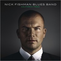 Purchase Nick Fishman Blues Band - California Fresh