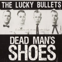 Purchase The Lucky Bullets - Dead Man's Shoes