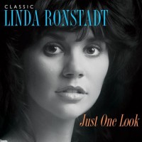 Purchase Linda Ronstadt - Just One Look : Classic Linda Ronstadt CD1