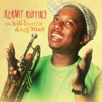 Purchase Kermit Ruffins - The Big Butter & Egg Man