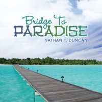 Purchase Nathan T Duncan - Bridge To Paradise