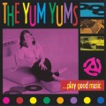 Buy The Yum Yums - ...Play Good Music Mp3 Download