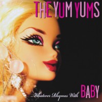 Purchase The Yum Yums - ...Whatever Rhymes With Baby