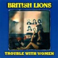 Buy British Lions - Trouble With Women (Vinyl) Mp3 Download