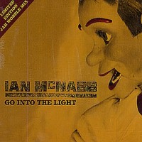 Purchase Ian Mcnabb - Go Into The Light (Celestial Dub Mix) (CDS)