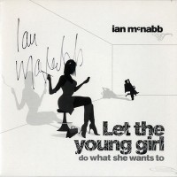 Purchase Ian Mcnabb - Let The Young Girl Do What She Wants To