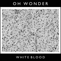 Purchase Oh Wonder - White Blood (CDS)