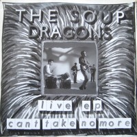 Purchase The Soup Dragons - Can't Take No More (Live EP)