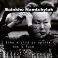 Buy Sainkho Namtchylak - Like A Bird Or Spirit, Not A Face Mp3 Download