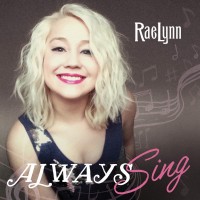 Purchase RaeLynn - Always Sing (CDS)