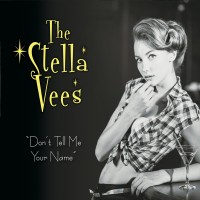 Purchase The Stella Vees - Don't Tell Me Your Name