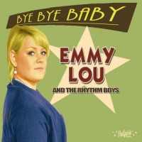 Purchase Emmy Lou & The Rhythm Boys - Bye Bye Baby