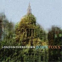 Purchase John Foxx - London Overgrown