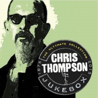Purchase Chris Thompson - Jukebox: The Ultimate Collection 1975-2015 CD2
