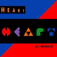 Purchase Heart - All I Wanna Do Is Make Love To You