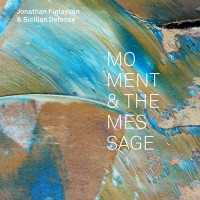 Purchase Jonathan Finlayson & Sicilian Defense - Moment And The Message