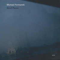 Purchase Michael Formanek - Small Places