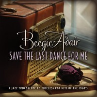 Purchase Beegie Adair - Save The Last Dance For Me: A Jazz Trio Salute To Timeless Pop Hits Of The 1960's