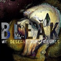 Purchase Bleak - We Deserve Our Failures