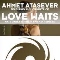 Purchase Ahmet Atasever - Love Waits (Matt Darey & Philip Aniskin Remix) (CDS)