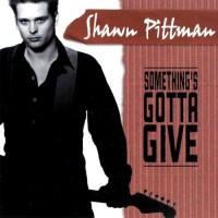 Purchase Shawn Pittman - Something's Gotta Give
