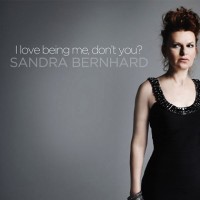 Purchase Sandra Bernhard - I Love Being Me, Don't You?
