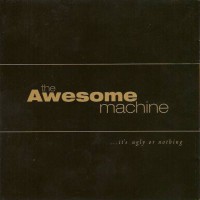 Purchase The Awesome Machine - ...It's Ugly Or Nothing