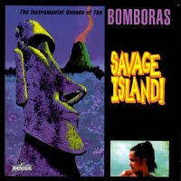 Purchase The Bomboras - Savage Island