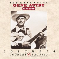 Purchase Gene Autry - The Essential Gene Autry 1933-1946