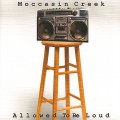 Buy Moccasin Creek - Allowed To Be Loud Mp3 Download