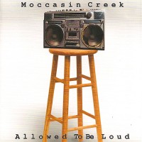 Purchase Moccasin Creek - Allowed To Be Loud