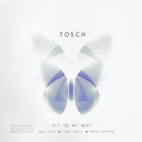 Purchase Tosch - Fly To My Beat