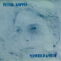Purchase Peter Koppes - Manchild & Myth