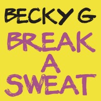 Purchase Becky G - Break A Sweat (CDS)
