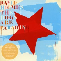 Purchase David Holmes - The Dogs Are Parading - The Very Best Of CD1