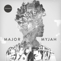 Purchase Major Myjah - Trouble