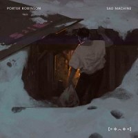 Purchase Porter Robinson - Sad Machine (CDS)