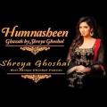 Buy Shreya Ghoshal - Humnasheen Mp3 Download