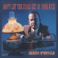 Purchase Skeets Mcdonald - Don't Let The Stars Get In You Eyes 1949-1967 CD1
