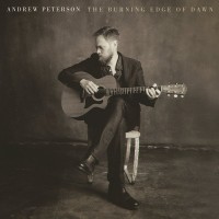 Purchase Andrew Peterson - The Burning Edge of Dawn