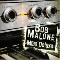 Buy Bob Malone - Mojo Deluxe Mp3 Download
