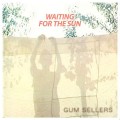 Buy Gum Sellers - Waiting For The Sun Mp3 Download