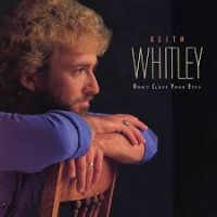 Purchase Keith Whitley - Don't Close Your Eyes