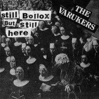 Purchase The Varukers - Still Bollox But Still Here
